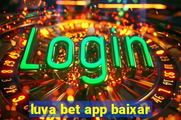 luva bet app baixar